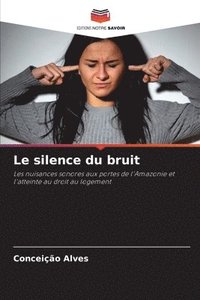 bokomslag Le silence du bruit