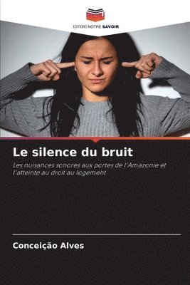 Le silence du bruit 1