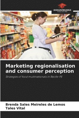 bokomslag Marketing regionalisation and consumer perception