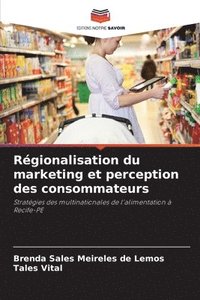 bokomslag Régionalisation du marketing et perception des consommateurs