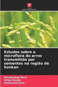 bokomslag Estudos sobre a microflora do arroz transmitida por sementes na região de konkan