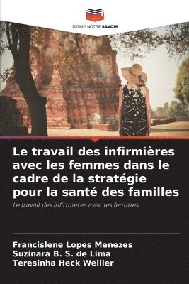 bokomslag Le travail des infirmières avec les femmes dans le cadre de la stratégie pour la santé des familles