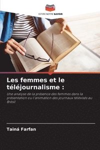 bokomslag Les femmes et le tljournalisme