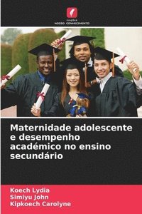 bokomslag Maternidade adolescente e desempenho acadmico no ensino secundrio