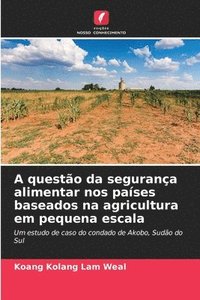 bokomslag A questão da segurança alimentar nos países baseados na agricultura em pequena escala