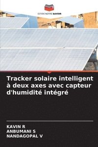 bokomslag Tracker solaire intelligent à deux axes avec capteur d'humidité intégré