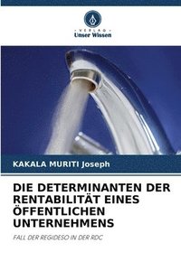 bokomslag Die Determinanten Der Rentabilitt Eines ffentlichen Unternehmens