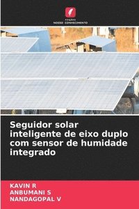 bokomslag Seguidor solar inteligente de eixo duplo com sensor de humidade integrado