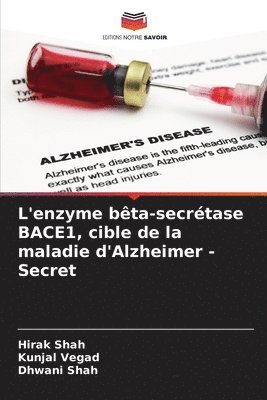 bokomslag L'enzyme bta-secrtase BACE1, cible de la maladie d'Alzheimer - Secret