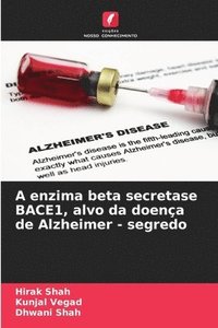 bokomslag A enzima beta secretase BACE1, alvo da doena de Alzheimer - segredo