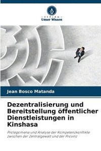 bokomslag Dezentralisierung und Bereitstellung ffentlicher Dienstleistungen in Kinshasa