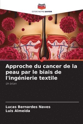 Lucas Bernardes Naves, Luis Almeida - Approche du cancer de la peau par le biais de l'ingénierie textile, Häftad