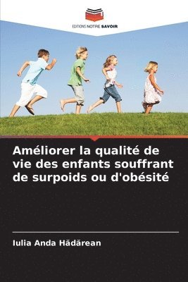 bokomslag Améliorer la qualité de vie des enfants souffrant de surpoids ou d'obésité