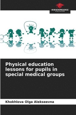 bokomslag Physical education lessons for pupils in special medical groups