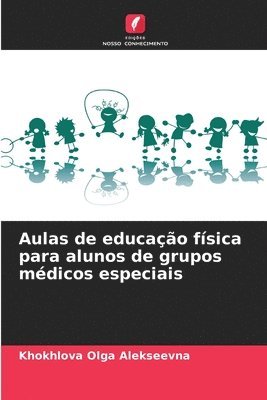 bokomslag Aulas de educao fsica para alunos de grupos mdicos especiais