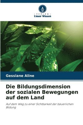 bokomslag Die Bildungsdimension der sozialen Bewegungen auf dem Land