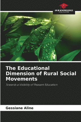 Gessiane Aline - Educational Dimension of Rural Social Movements, Häftad
