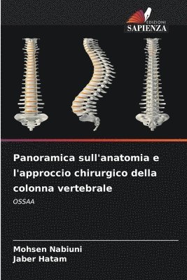 Mohsen Nabiuni, Jaber Hatam - Panoramica sull'anatomia e l'approccio chirurgico della colonna vertebrale, Häftad