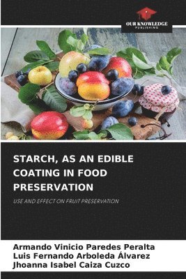 bokomslag Starch, as an Edible Coating in Food Preservation