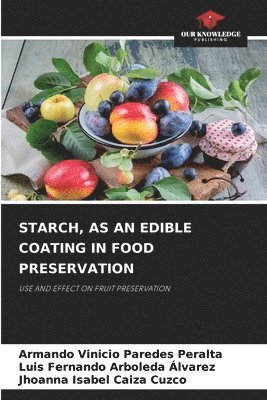 Starch, as an Edible Coating in Food Preservation