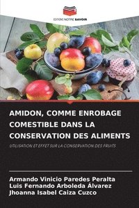 bokomslag Amidon, Comme Enrobage Comestible Dans La Conservation Des Aliments