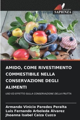 bokomslag Amido, Come Rivestimento Commestibile Nella Conservazione Degli Alimenti