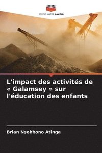 bokomslag L'impact des activits de Galamsey sur l'ducation des enfants