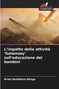 bokomslag L'impatto delle attivit 'Galamsey' sull'educazione dei bambini