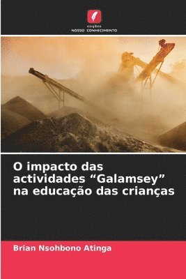 Brian Nsohbono Atinga - O impacto das actividades "Galamsey" na educação das crianças, Häftad