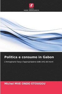 bokomslag Politica e consumo in Gabon