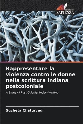 bokomslag Rappresentare la violenza contro le donne nella scrittura indiana postcoloniale