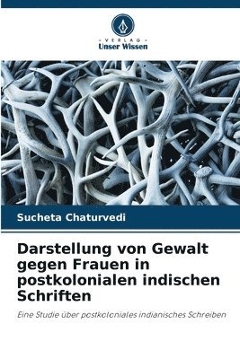 bokomslag Darstellung von Gewalt gegen Frauen in postkolonialen indischen Schriften