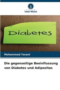 bokomslag Die gegenseitige Beeinflussung von Diabetes und Adipositas