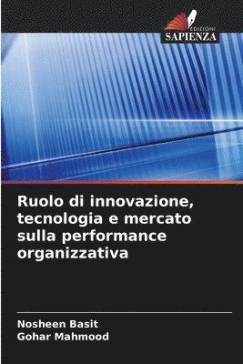 bokomslag Ruolo di innovazione, tecnologia e mercato sulla performance organizzativa