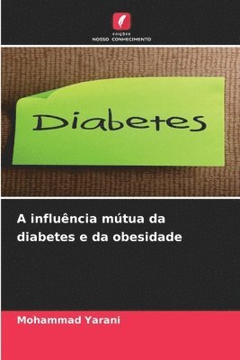 A influência mútua da diabetes e da obesidade