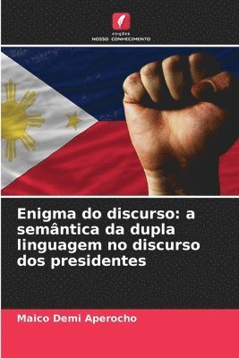 bokomslag Enigma do discurso: a semântica da dupla linguagem no discurso dos presidentes