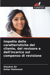 bokomslag Impatto delle caratteristiche del cliente, del revisore e dell'incarico sul compenso di revisione