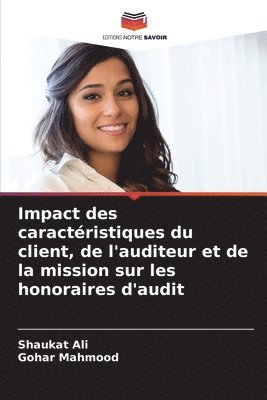 bokomslag Impact des caractristiques du client, de l'auditeur et de la mission sur les honoraires d'audit