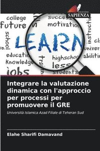 bokomslag Integrare la valutazione dinamica con l'approccio per processi per promuovere il GRE