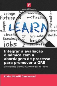 bokomslag Integrar a avaliação dinâmica com a abordagem de processo para promover a GRE