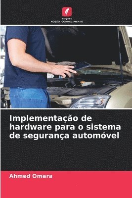 Ahmed Omara - Implementação de hardware para o sistema de segurança automóvel, Häftad