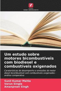 bokomslag Um estudo sobre motores bicombustíveis com biodiesel e combustíveis oxigenados