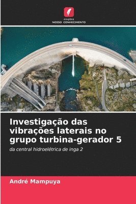 bokomslag Investigao das vibraes laterais no grupo turbina-gerador 5