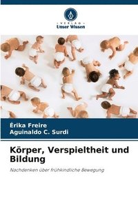 bokomslag Körper, Verspieltheit und Bildung