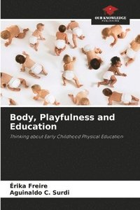 bokomslag Body, Playfulness and Education