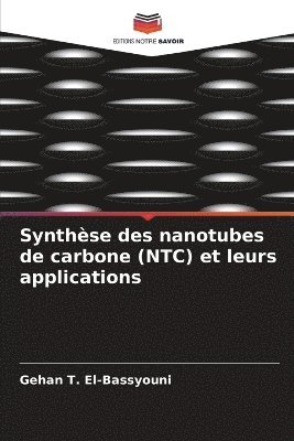 Gehan T El-Bassyouni, Gehan T. El-Bassyouni - Synthèse des nanotubes de carbone (NTC) et leurs applications, Häftad