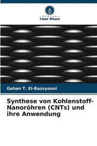 bokomslag Synthese von Kohlenstoff-Nanorhren (CNTs) und ihre Anwendung