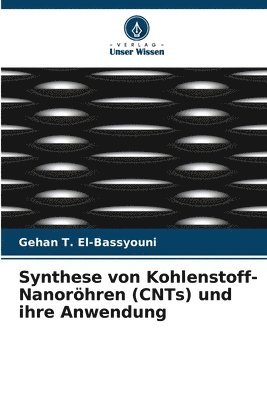 bokomslag Synthese von Kohlenstoff-Nanorhren (CNTs) und ihre Anwendung