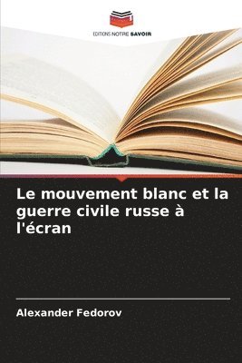 Alexander Fedorov - mouvement blanc et la guerre civile russe à l'écran, Häftad