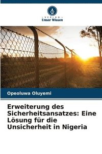 bokomslag Erweiterung des Sicherheitsansatzes: Eine Lösung für die Unsicherheit in Nigeria